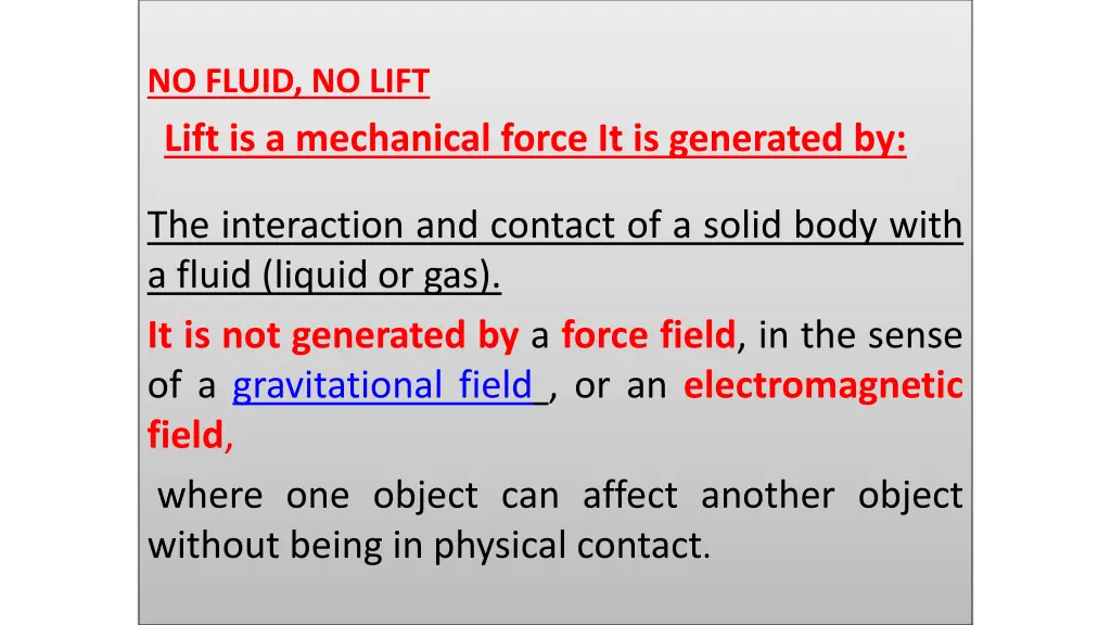 no fluid no lift lift is a mechanical force