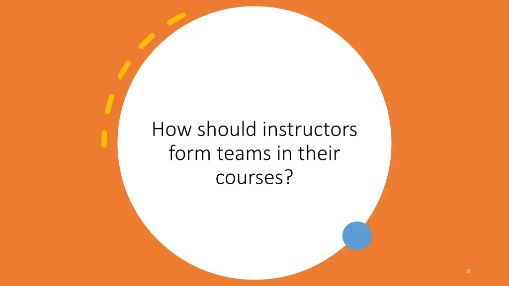 how should instructors form teams in their courses