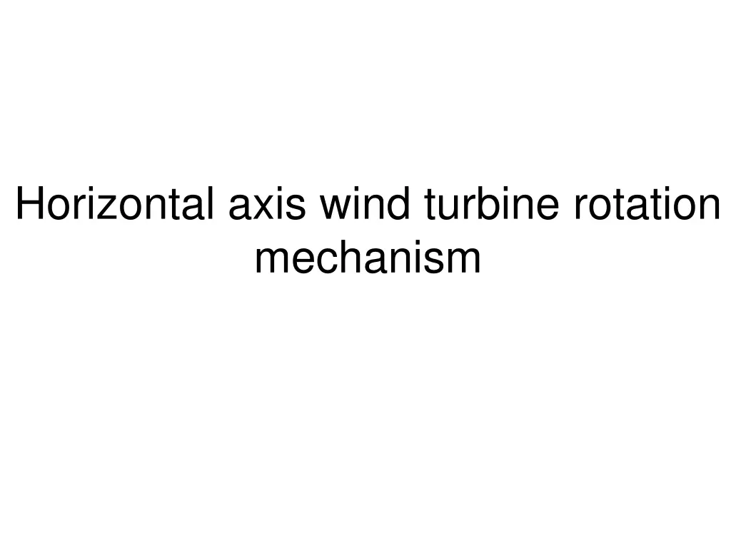 horizontal axis wind turbine rotation mechanism