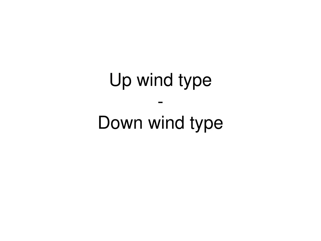 up wind type down wind type