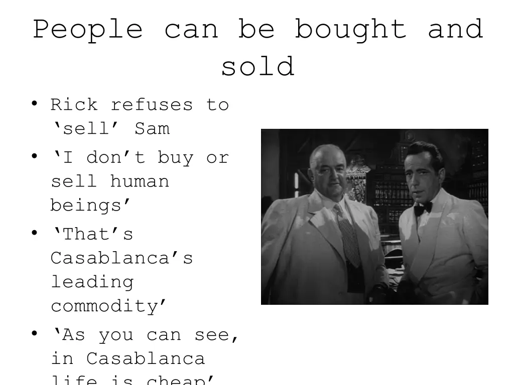 people can be bought and sold rick refuses