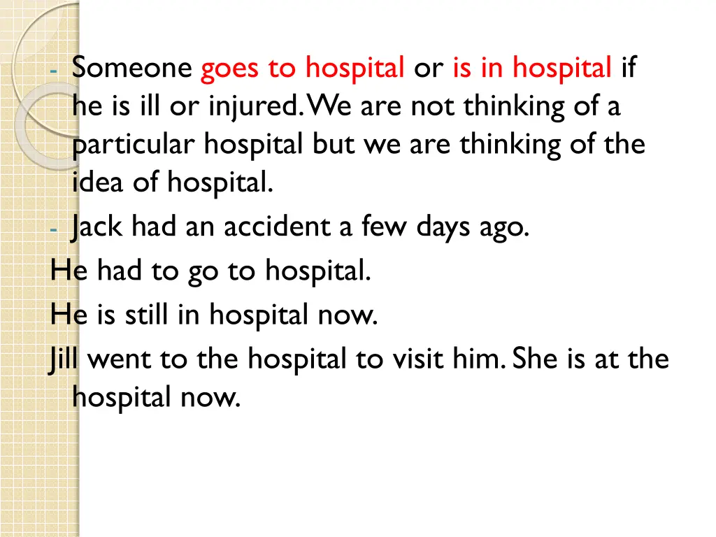 someone goes to hospital or is in hospital