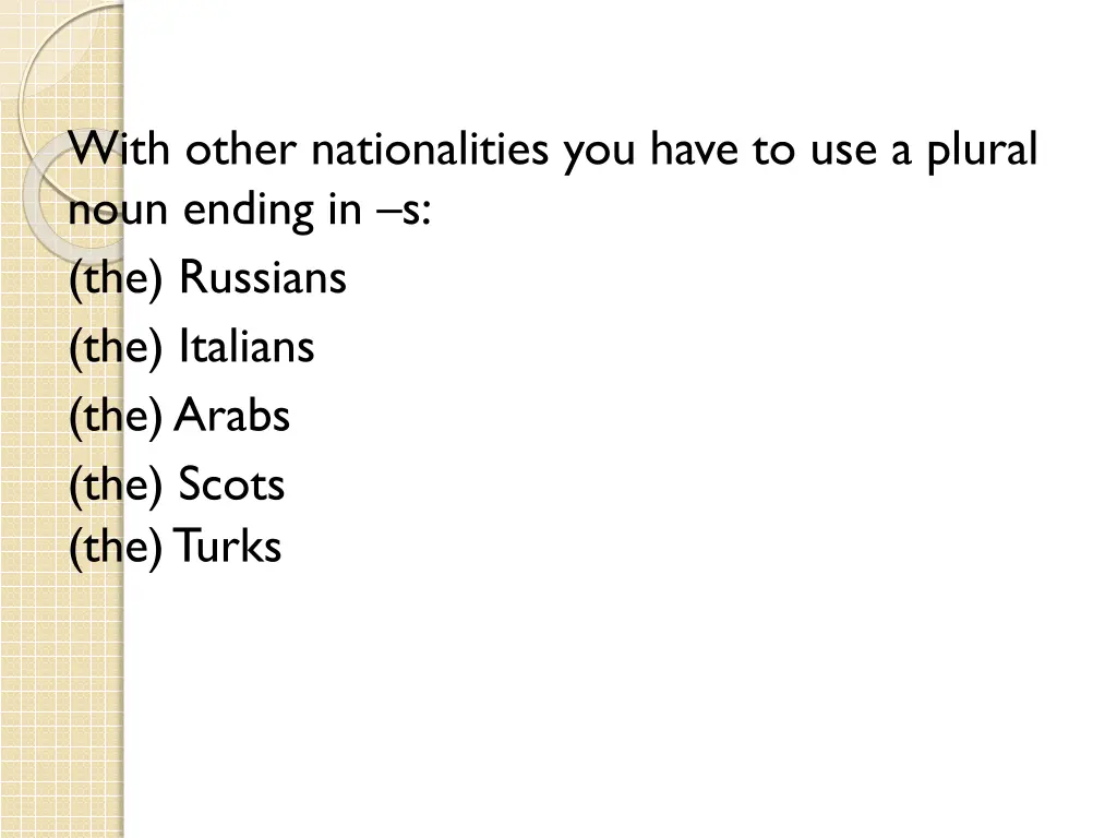 with other nationalities you have to use a plural