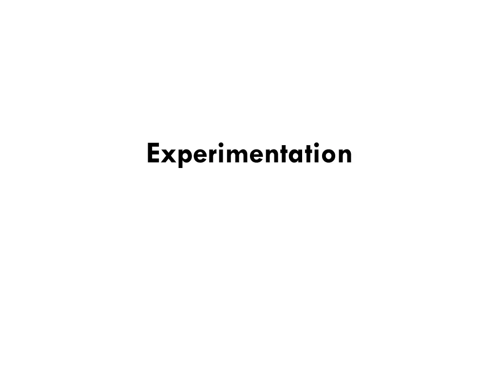 experimentation