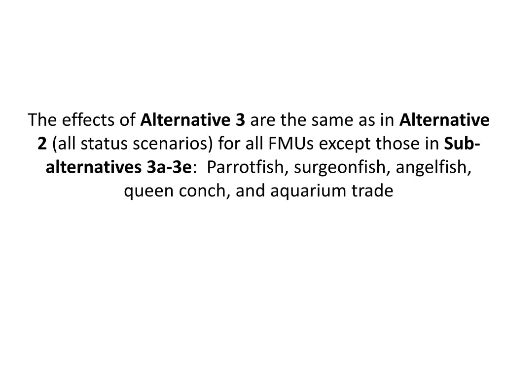 the effects of alternative 3 are the same