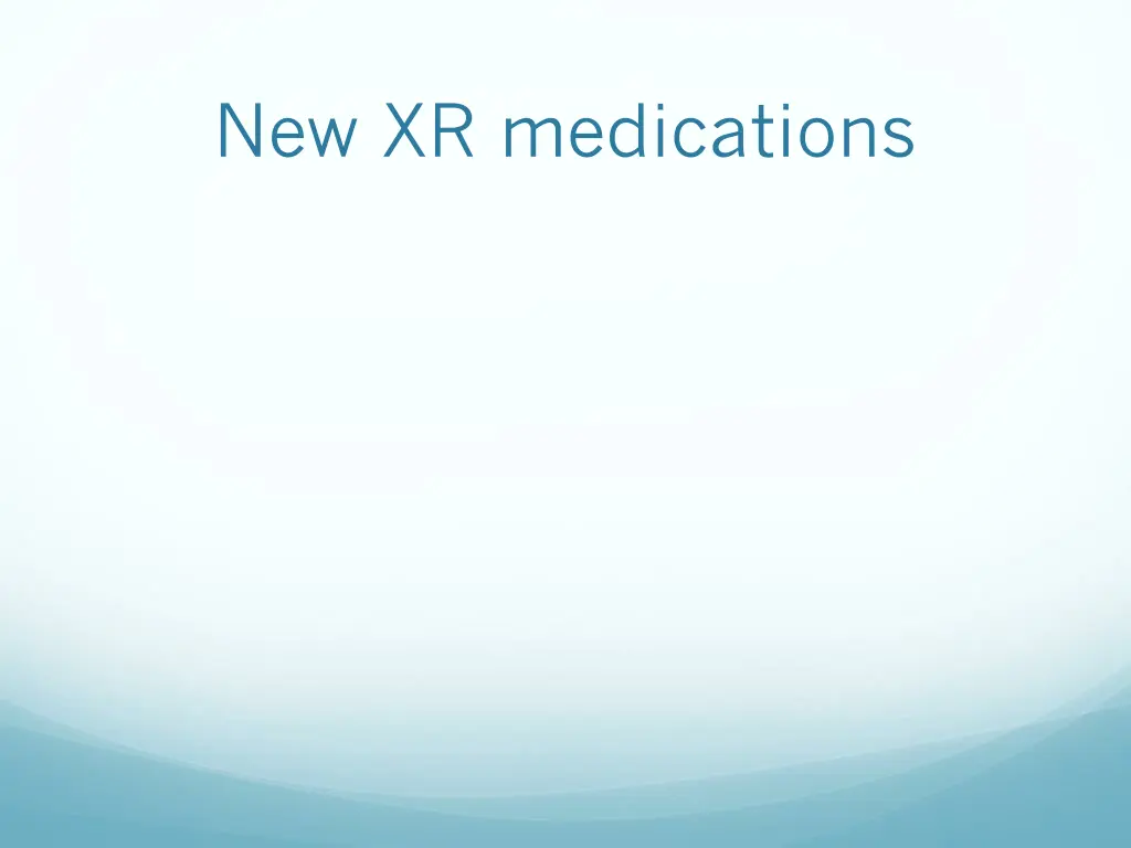 new xr medications