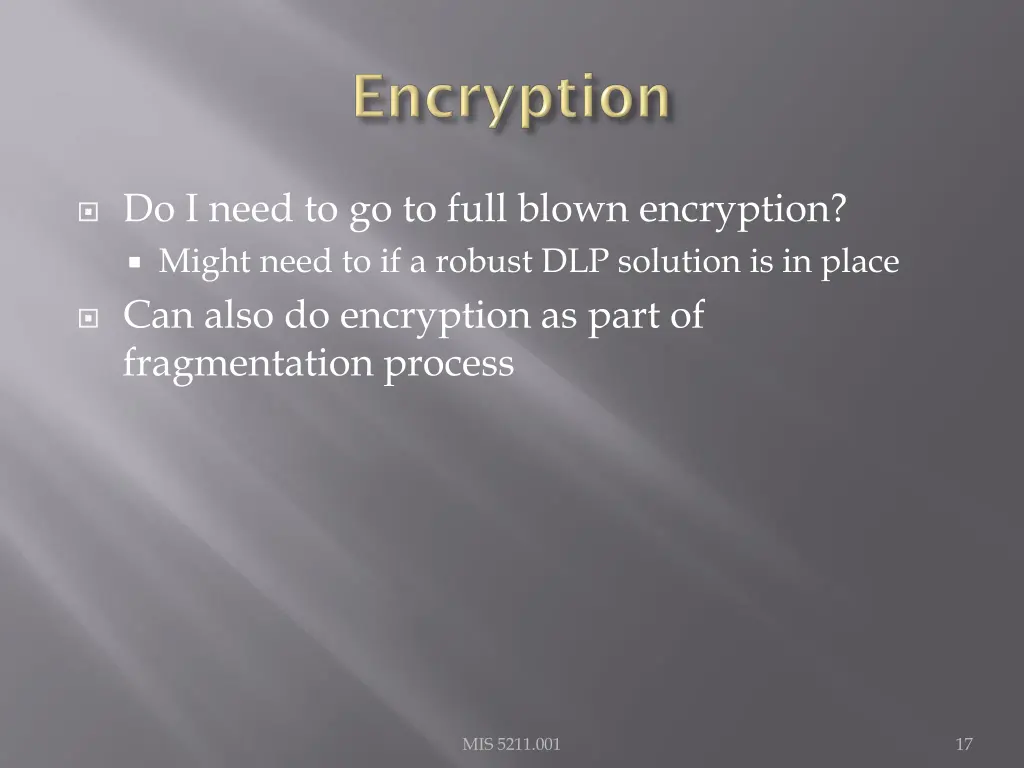 do i need to go to full blown encryption might