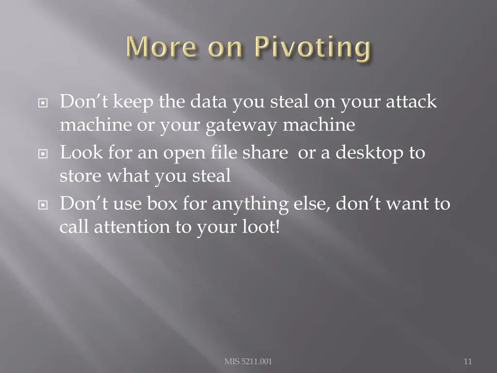 don t keep the data you steal on your attack