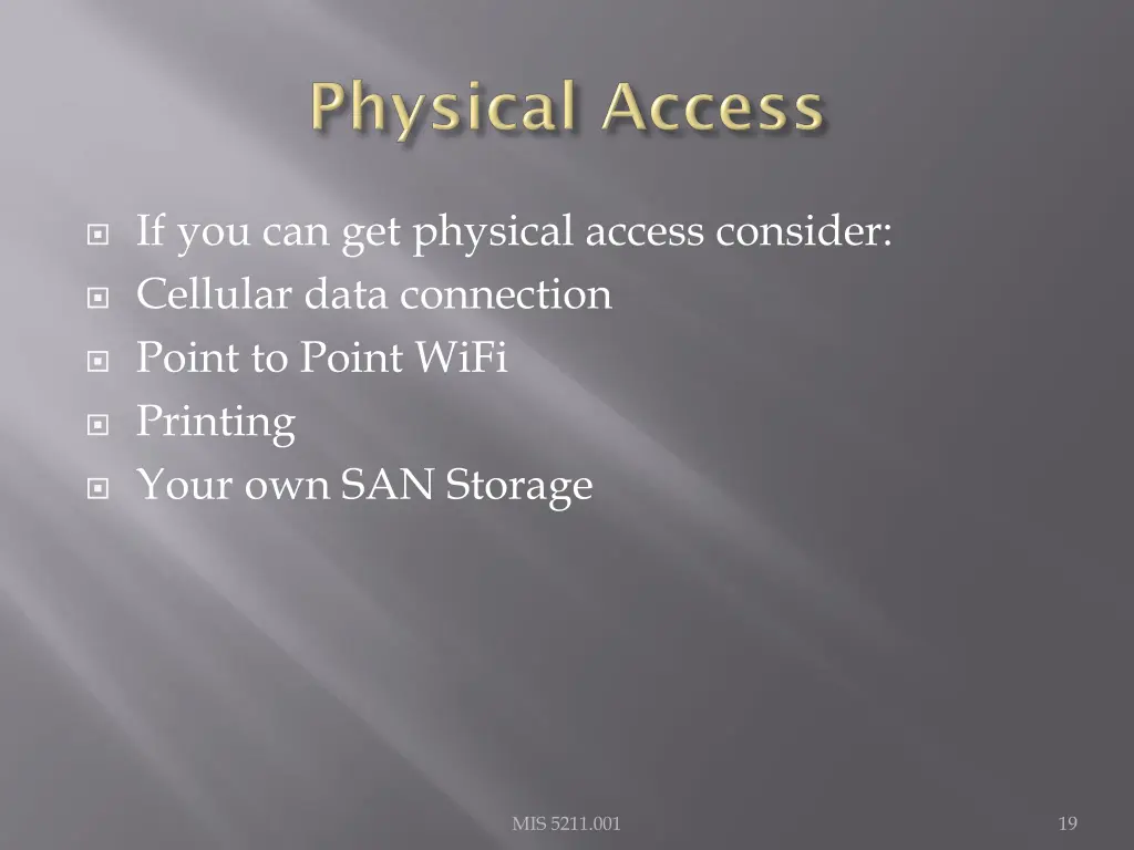 if you can get physical access consider cellular