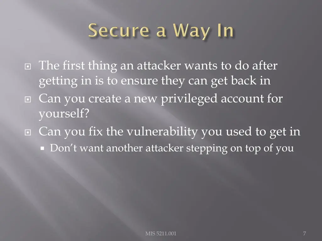 the first thing an attacker wants to do after