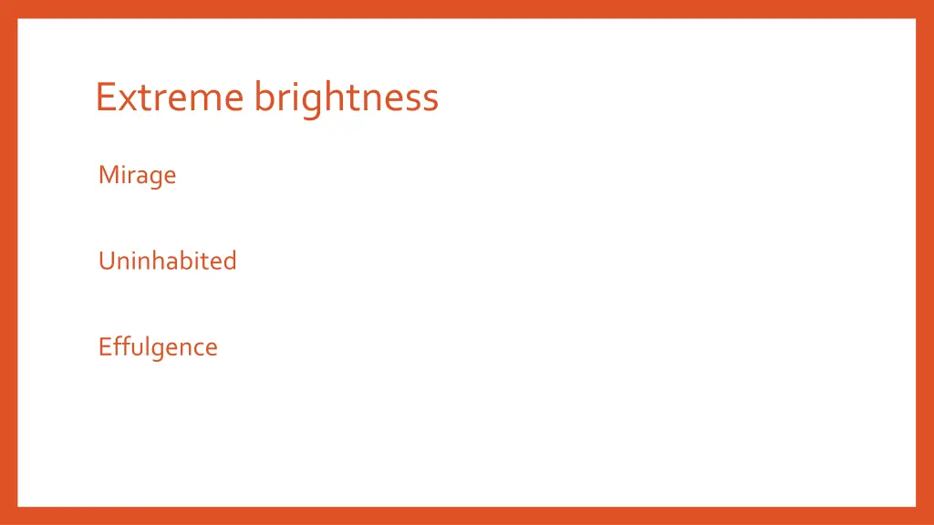 extreme brightness