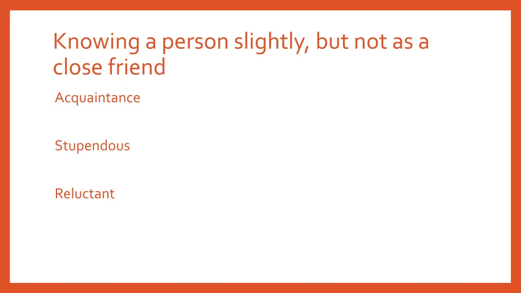 knowing a person slightly but not as a close