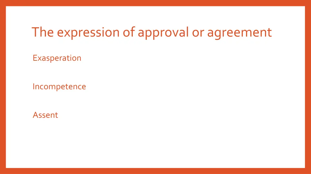 the expression of approval or agreement