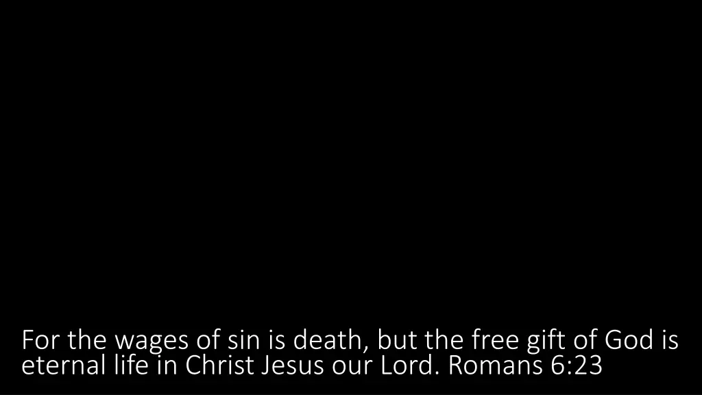 for the wages of sin is death but the free gift