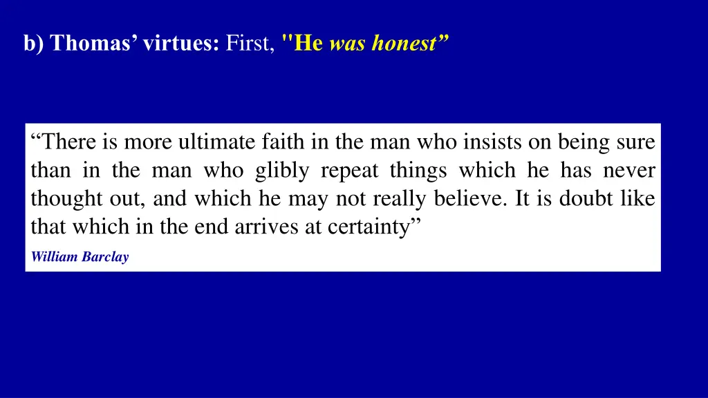 b thomas virtues first he was honest