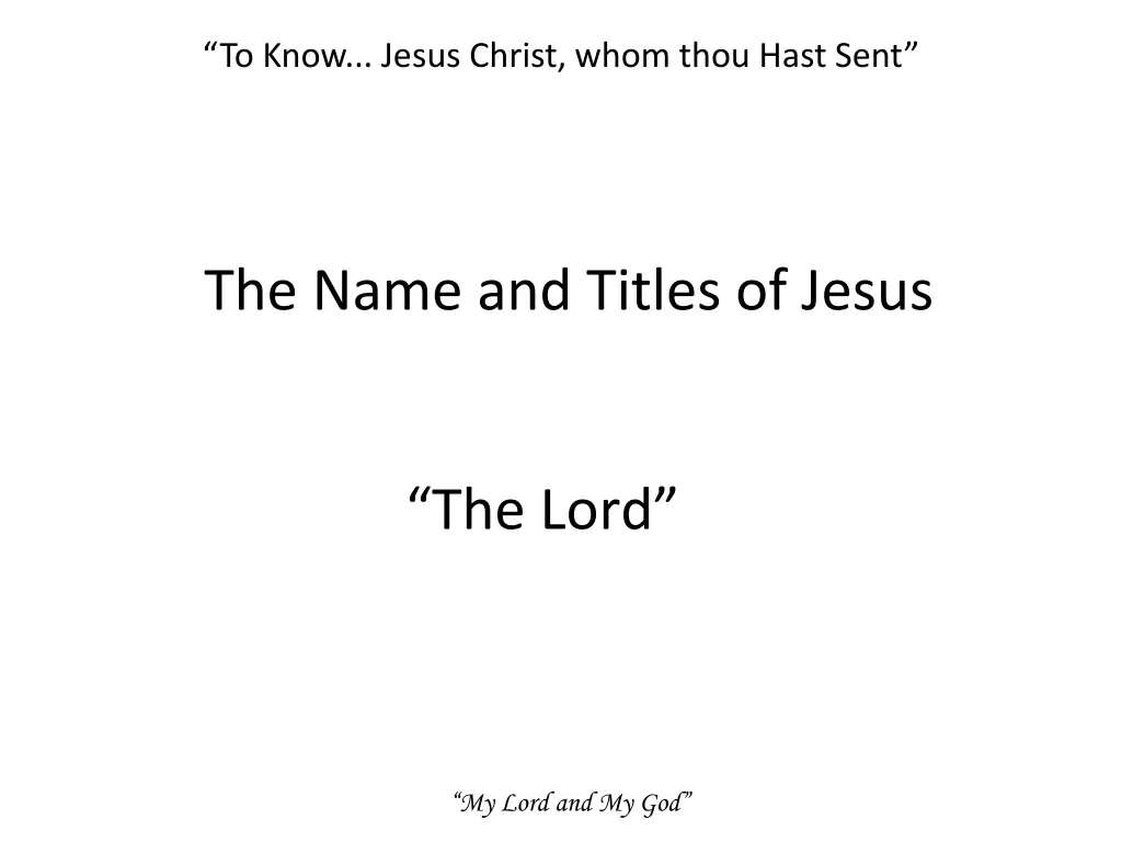 to know jesus christ whom thou hast sent 1