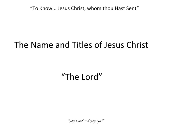 to know jesus christ whom thou hast sent