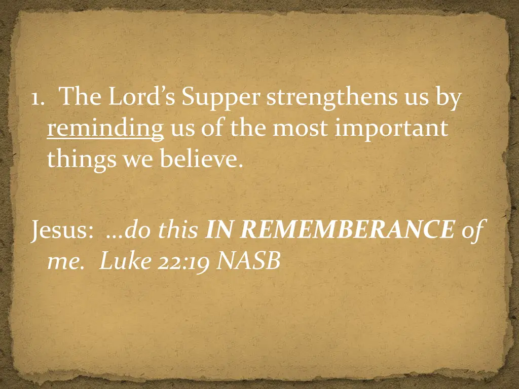 1 the lord s supper strengthens us by reminding