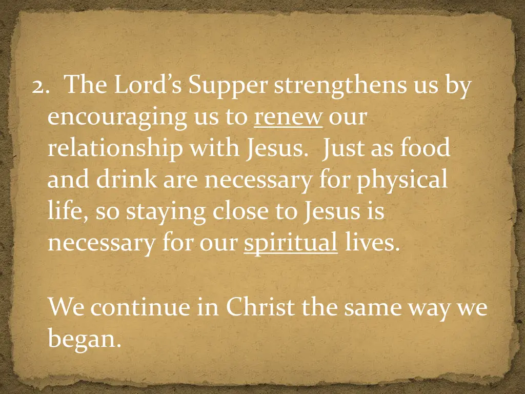 2 the lord s supper strengthens us by encouraging