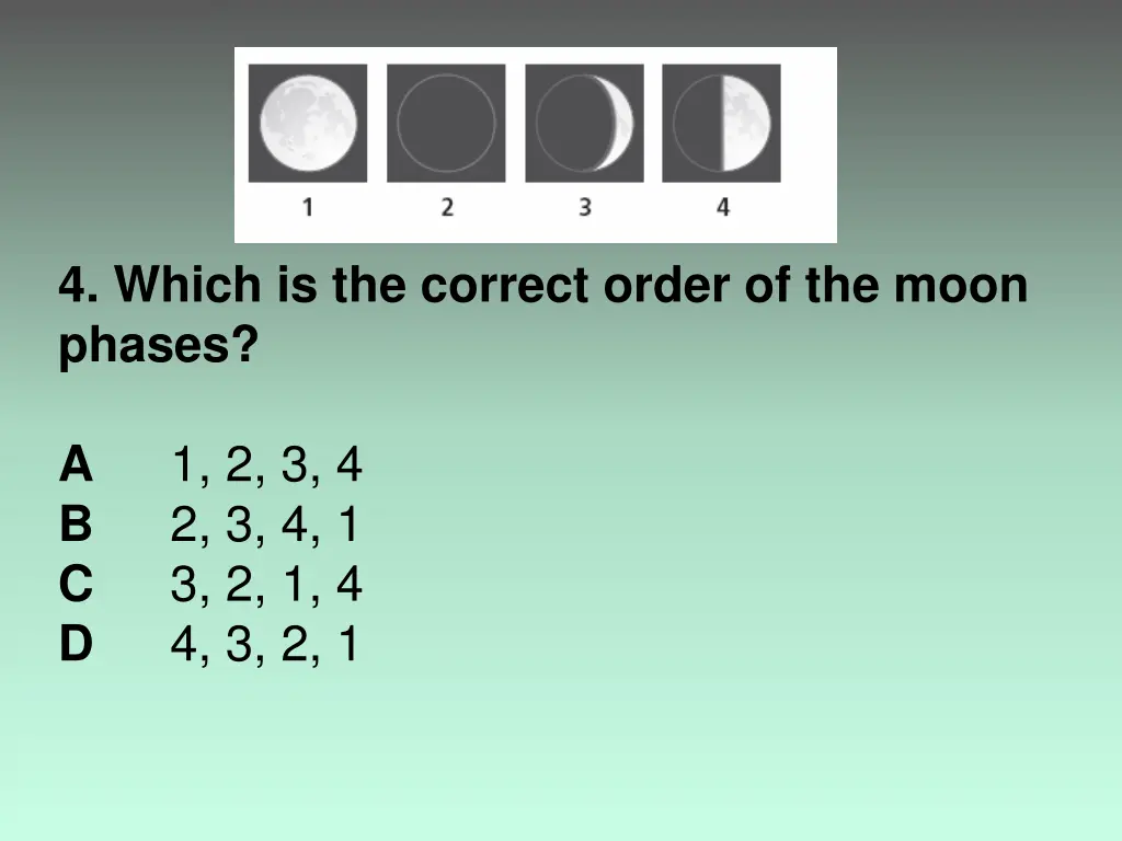 4 which is the correct order of the moon phases