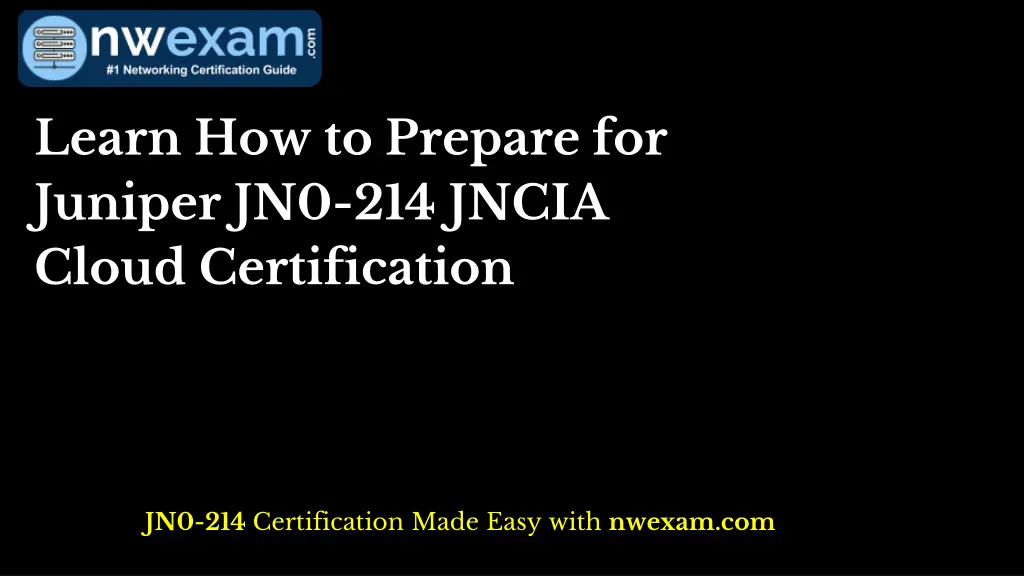 learn how to prepare for juniper jn0 214 jncia