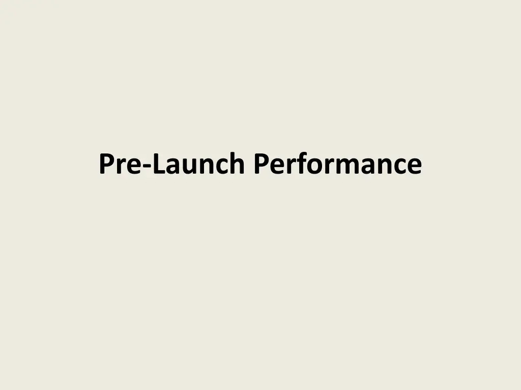 pre launch performance