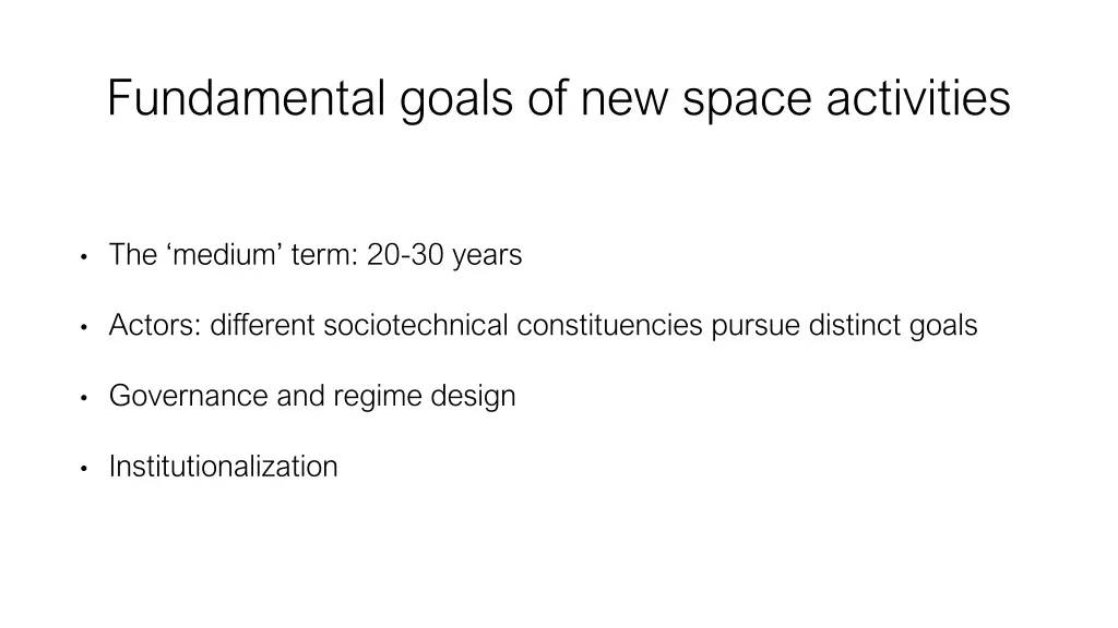 fundamental goals of new space activities