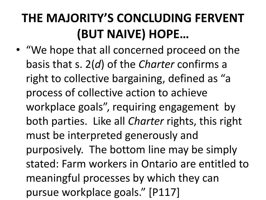 the majority s concluding fervent but naive hope