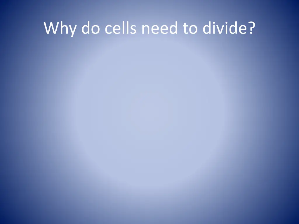 why do cells need to divide