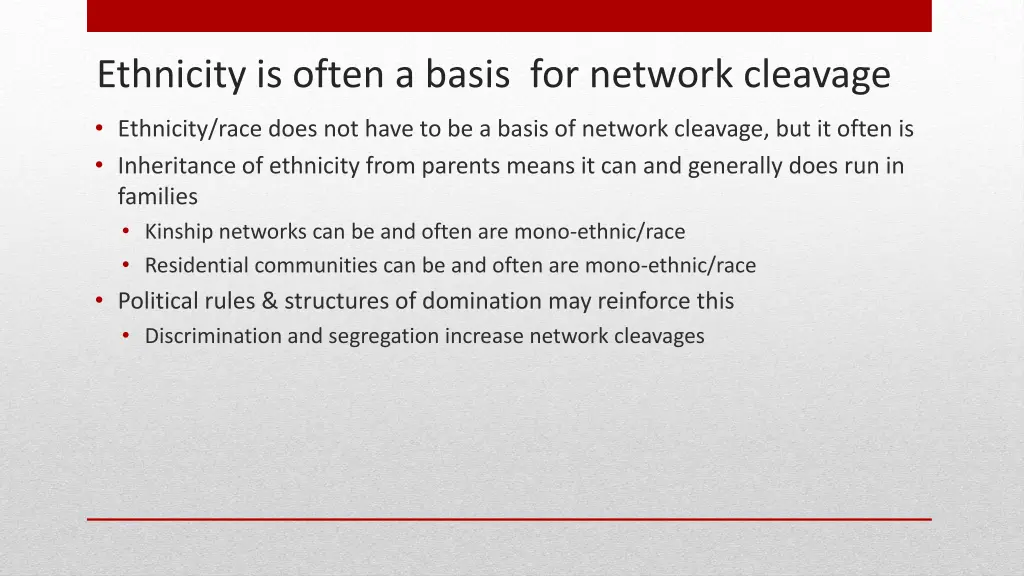 ethnicity is often a basis for network cleavage