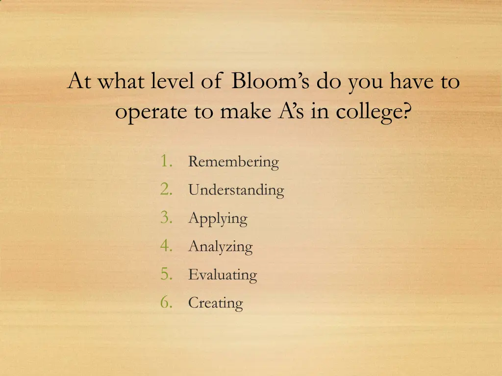 at what level of bloom s do you have to operate