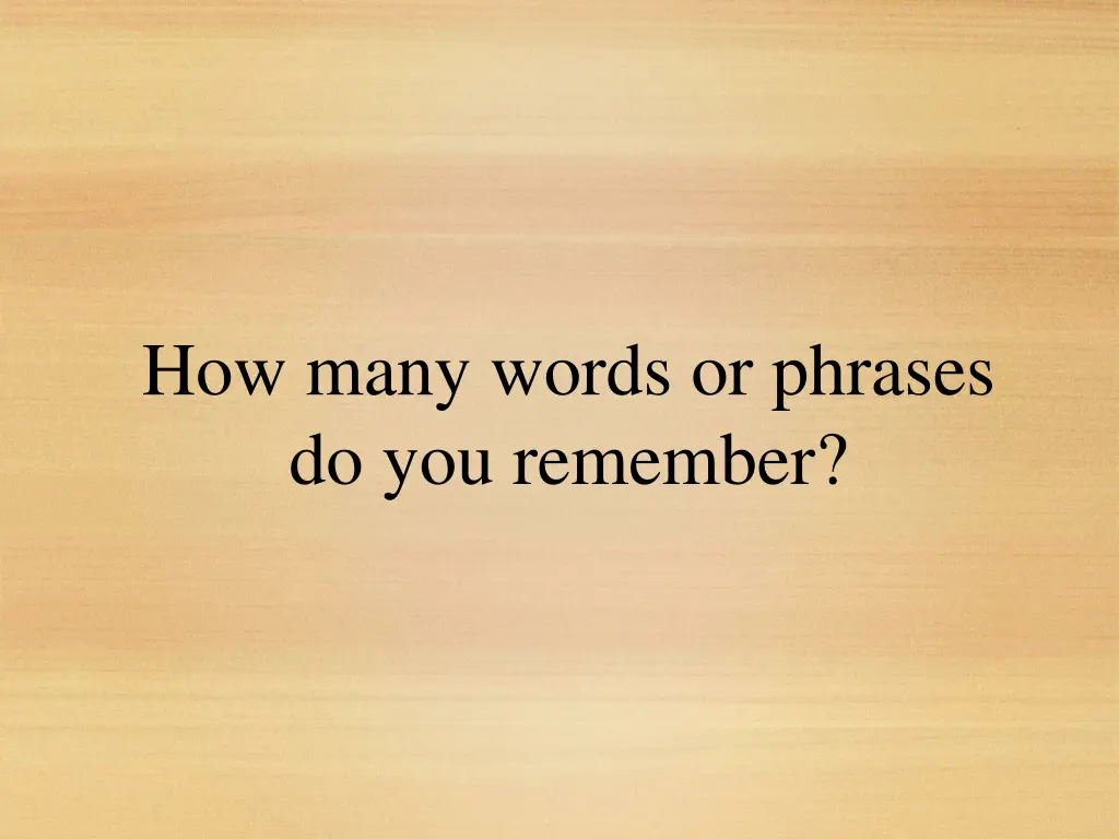 how many words or phrases do you remember