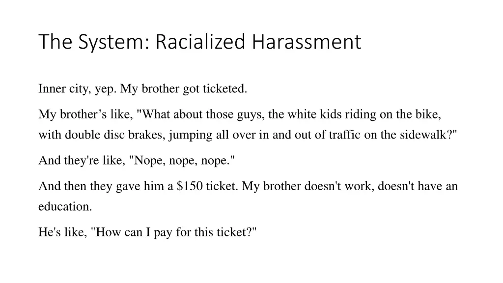 the system racialized harassment