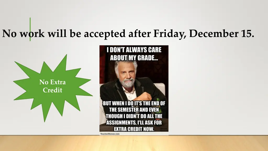 no work will be accepted after friday december 15 1