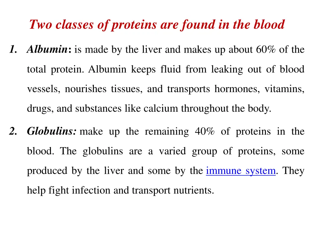 two classes of proteins are found in the blood