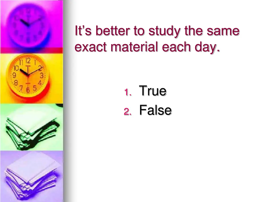 it s better to study the same exact material each