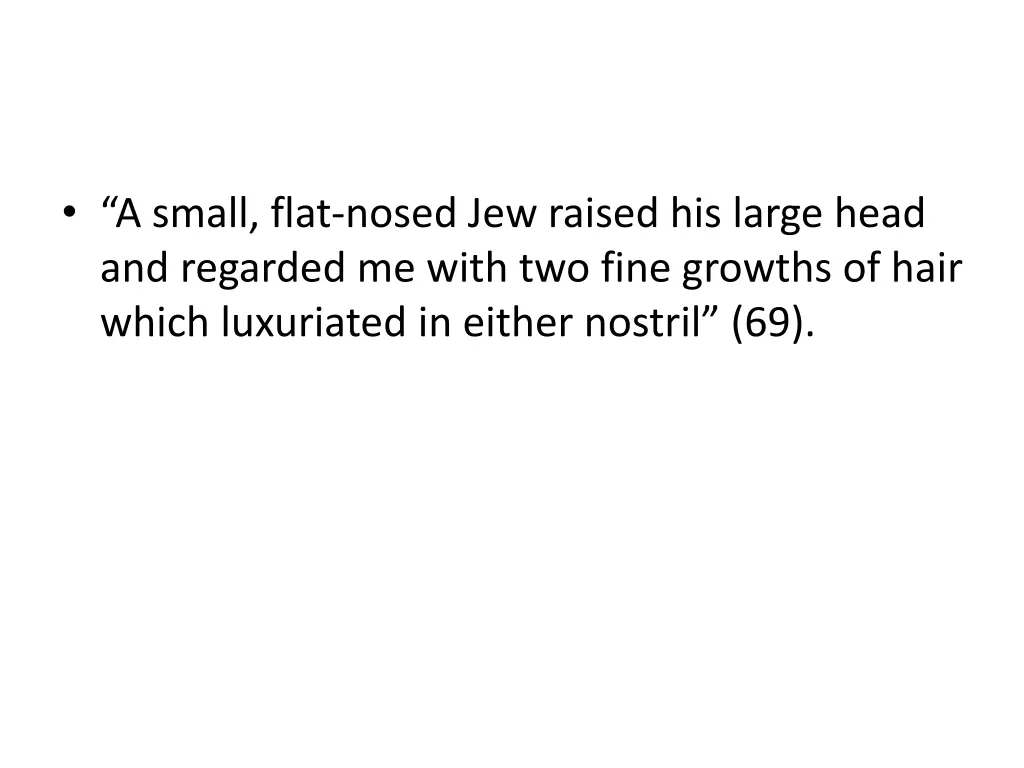 a small flat nosed jew raised his large head