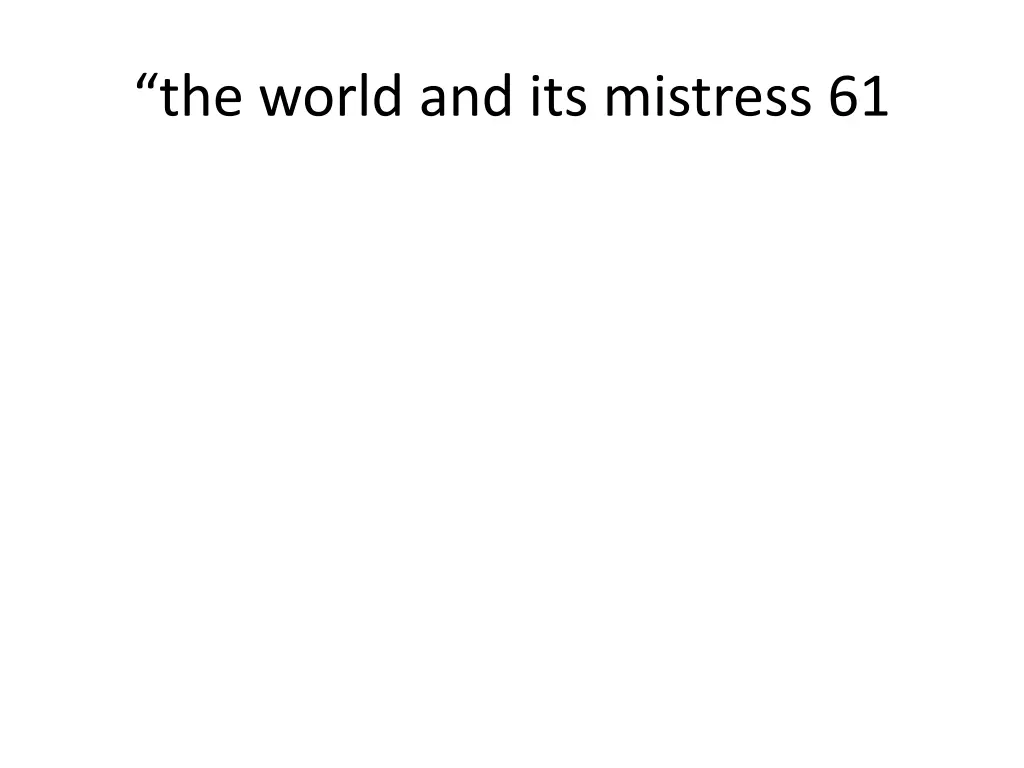 the world and its mistress 61