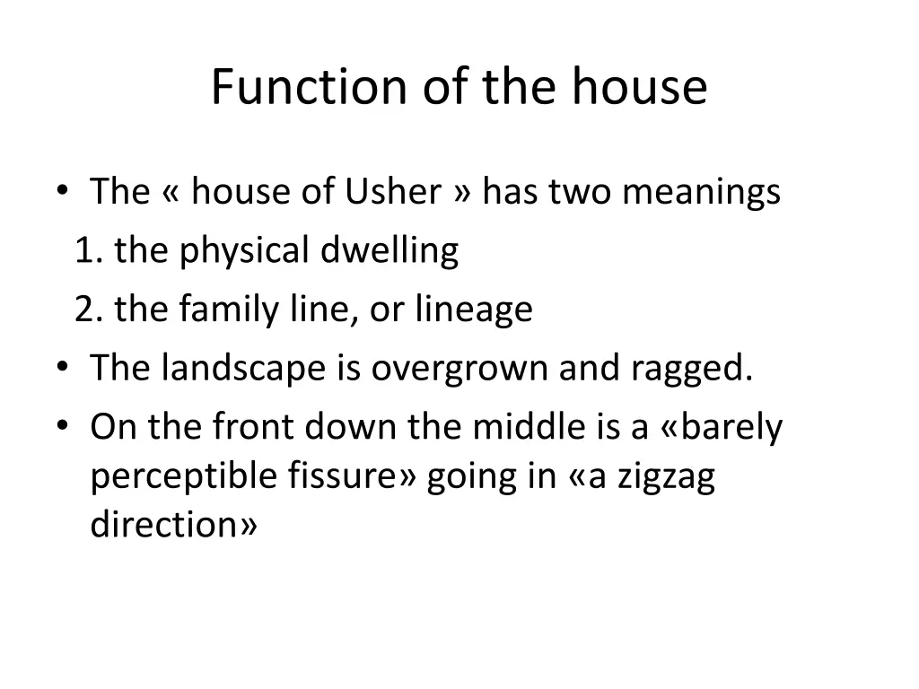 function of the house