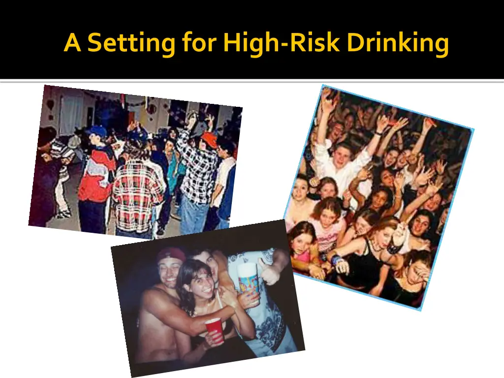 a setting for high risk drinking