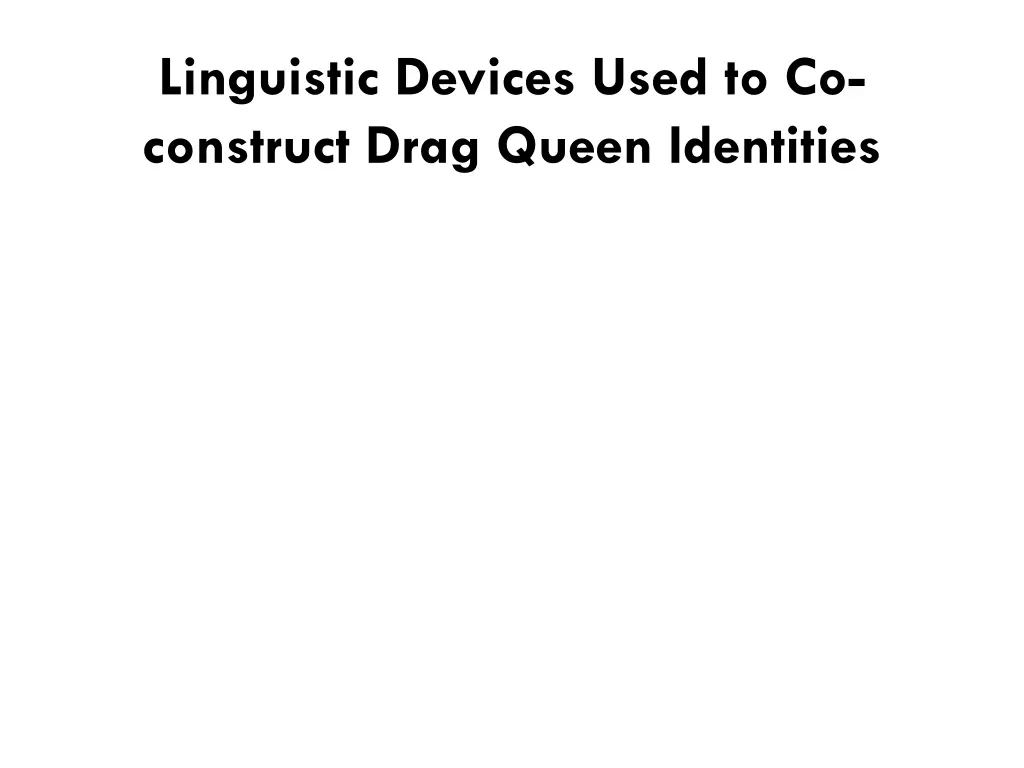 linguistic devices used to co construct drag