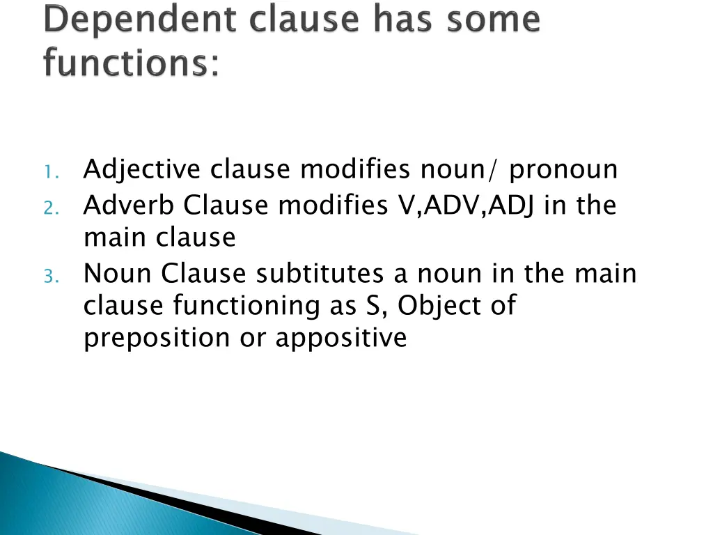 1 adjective clause modifies noun pronoun 2 adverb