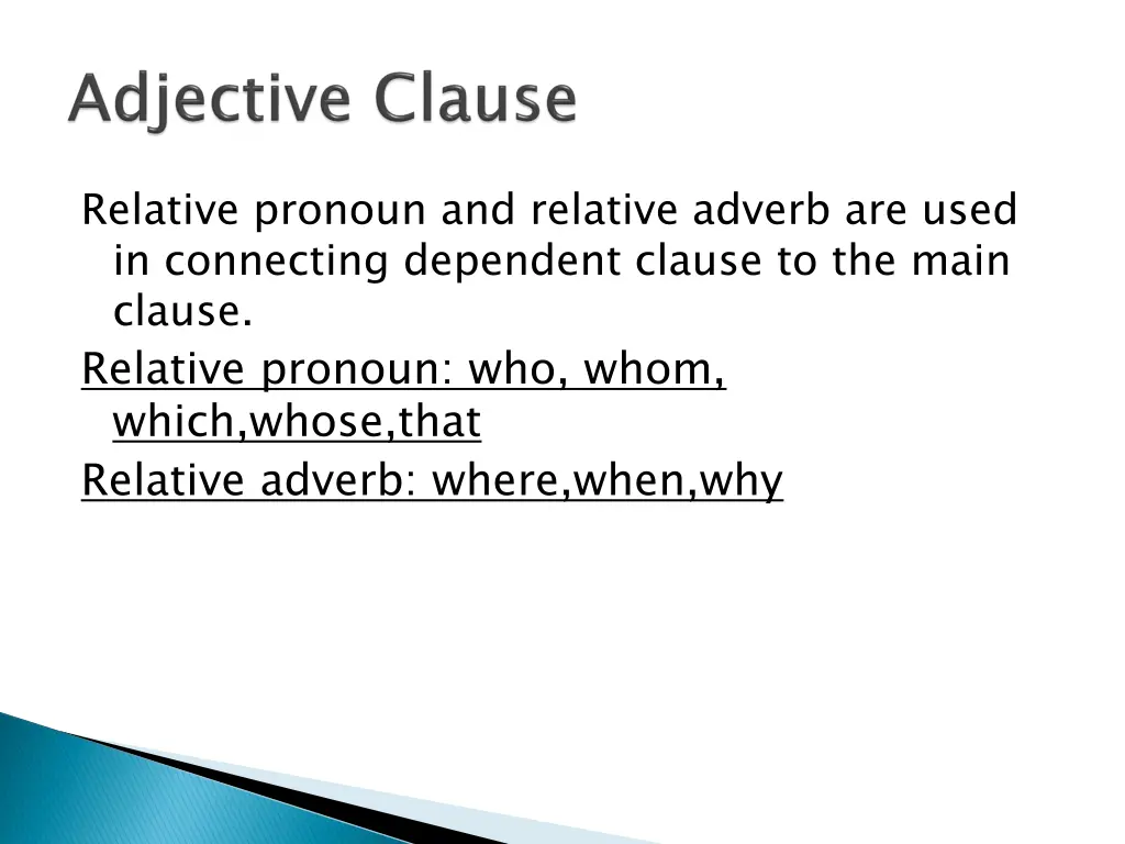 relative pronoun and relative adverb are used