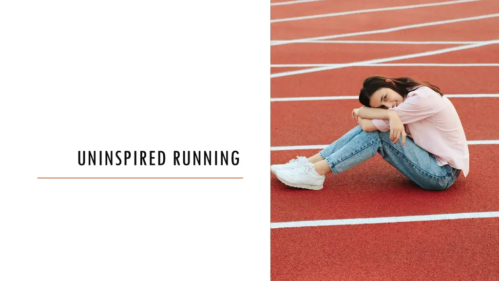 uninspired running