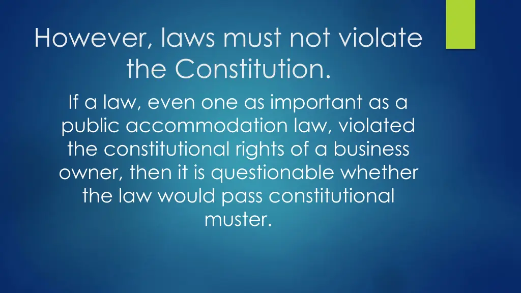 however laws must not violate the constitution