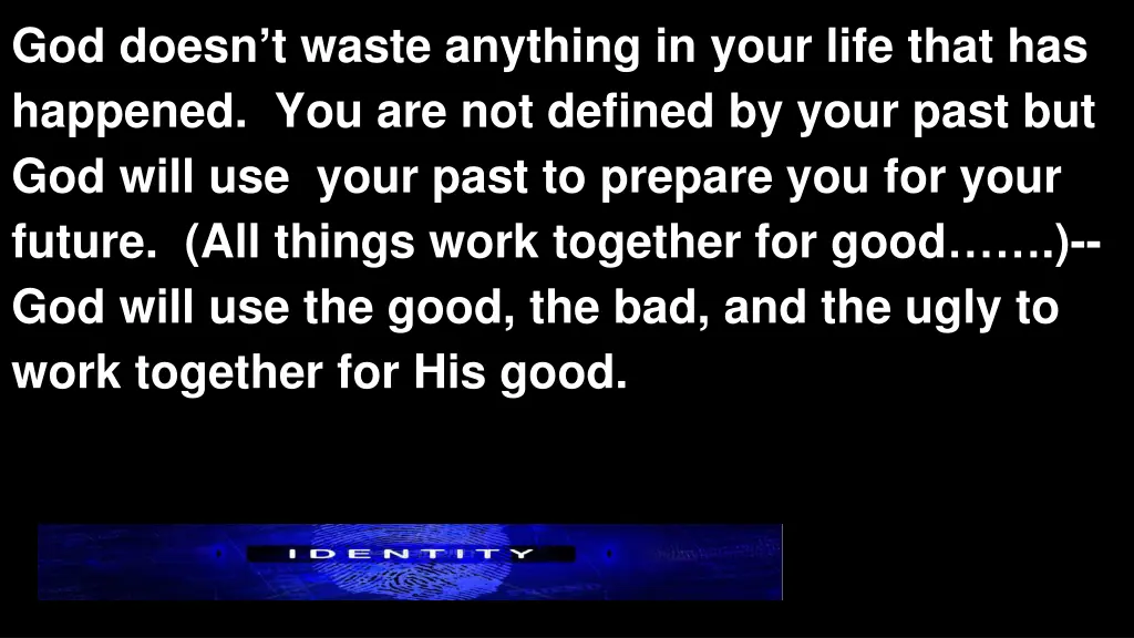 god doesn t waste anything in your life that