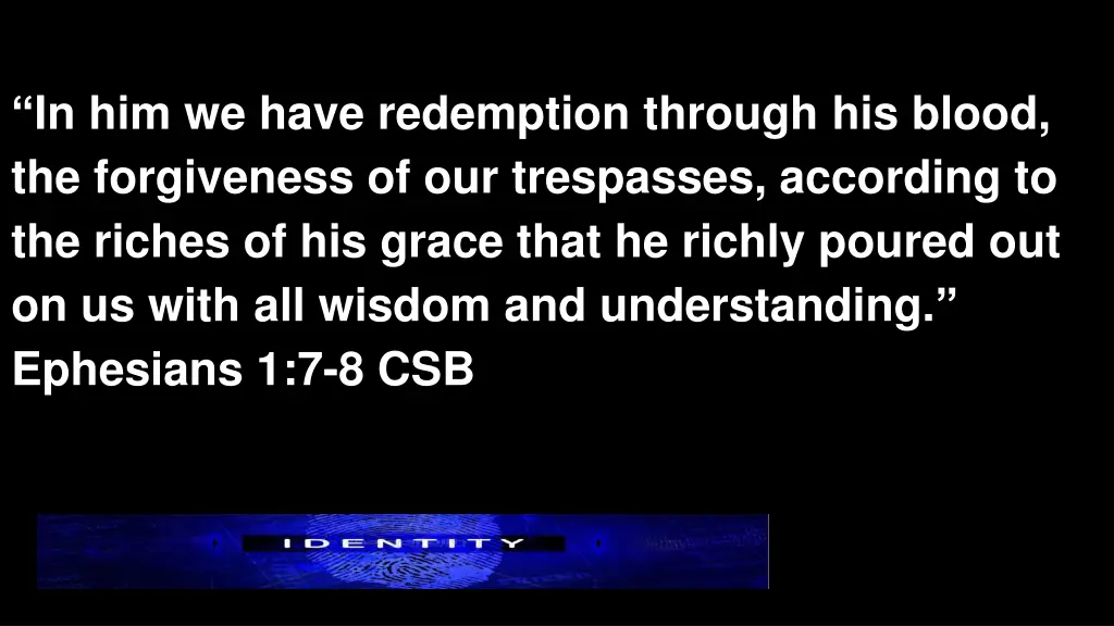 in him we have redemption through his blood 1