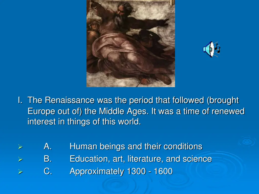 i the renaissance was the period that followed