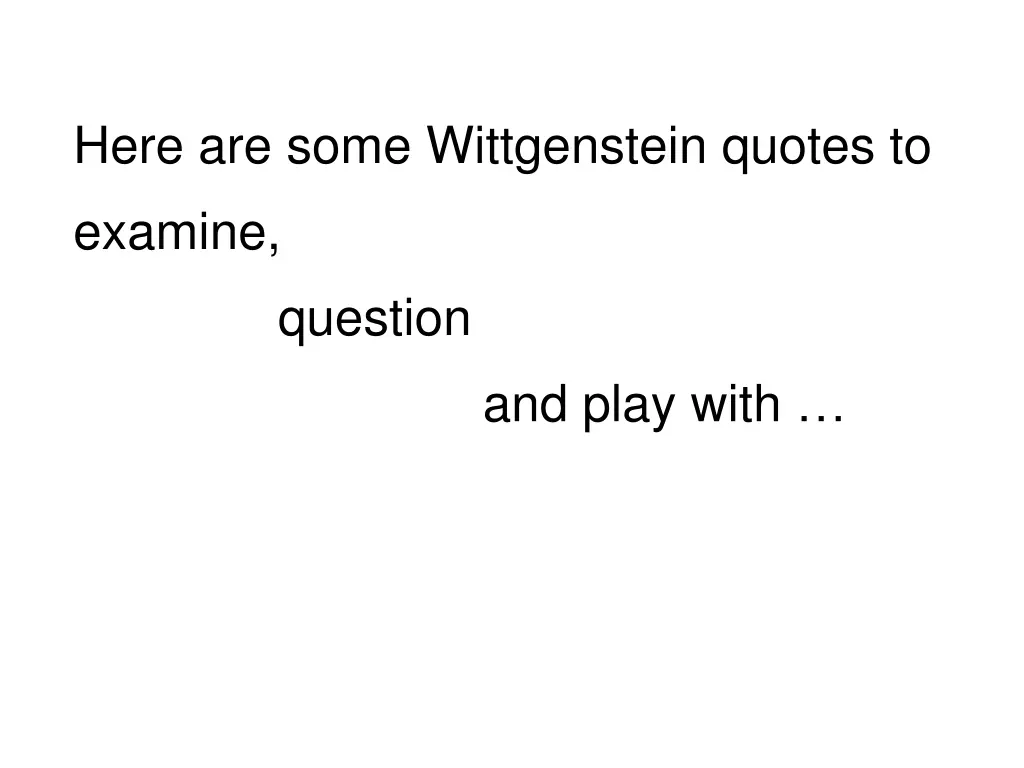 here are some wittgenstein quotes to