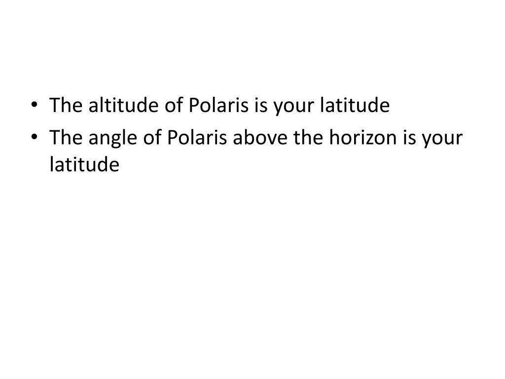 the altitude of polaris is your latitude